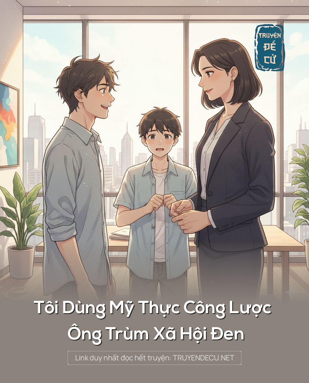 
                            Tôi Dùng Mỹ Thực Công Lược Ông Trùm Xã Hội Đen