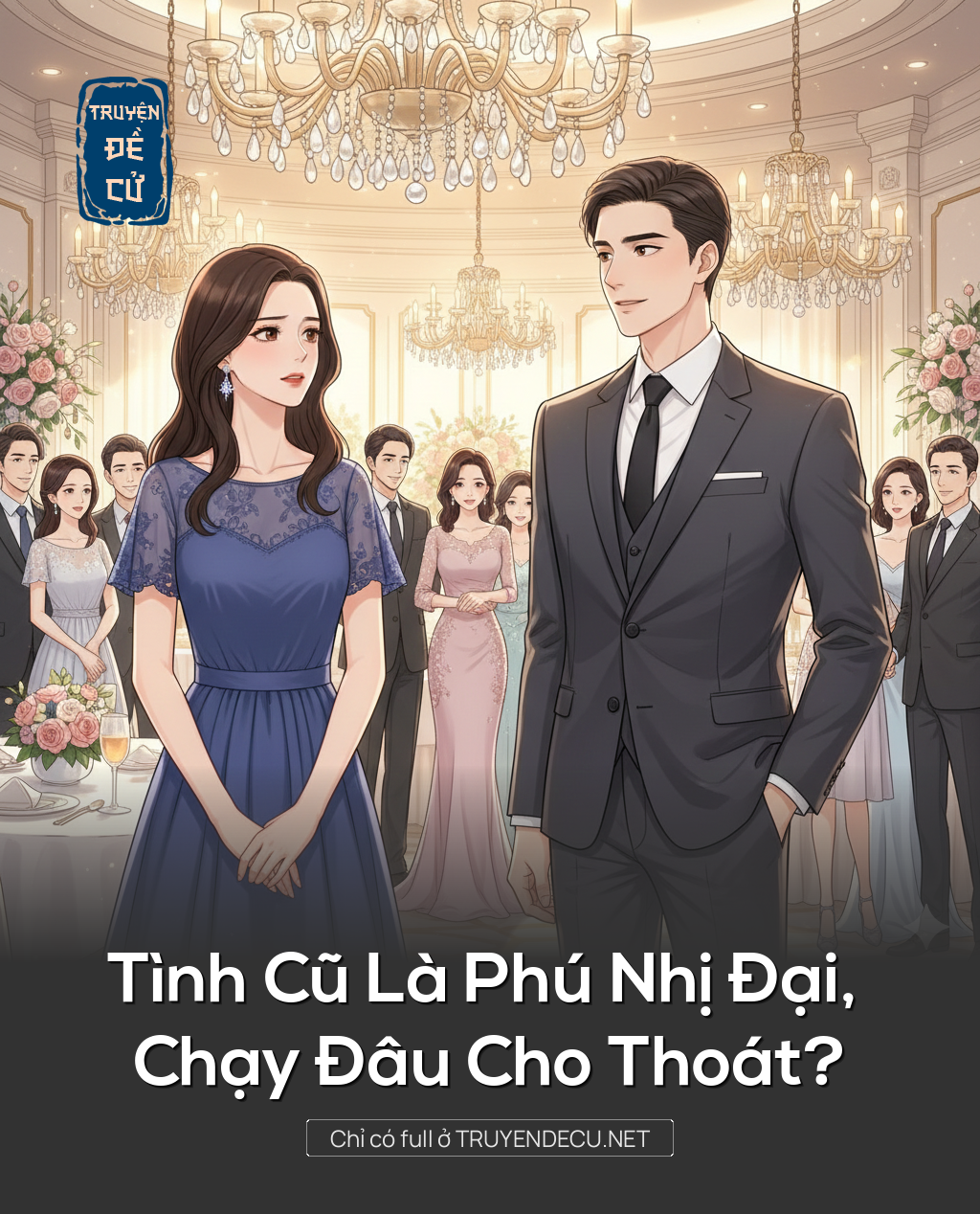 
                            Tình Cũ Là Phú Nhị Đại, Chạy Đâu Cho Thoát?