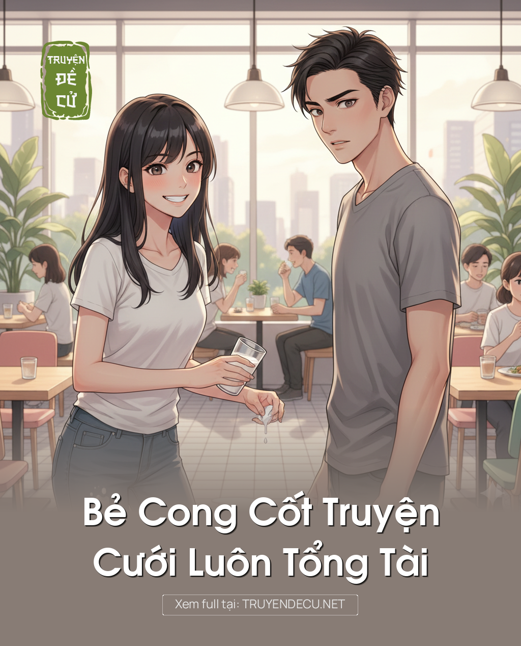 
                            Bẻ Cong Cốt Truyện, Cưới Luôn Tổng Tài