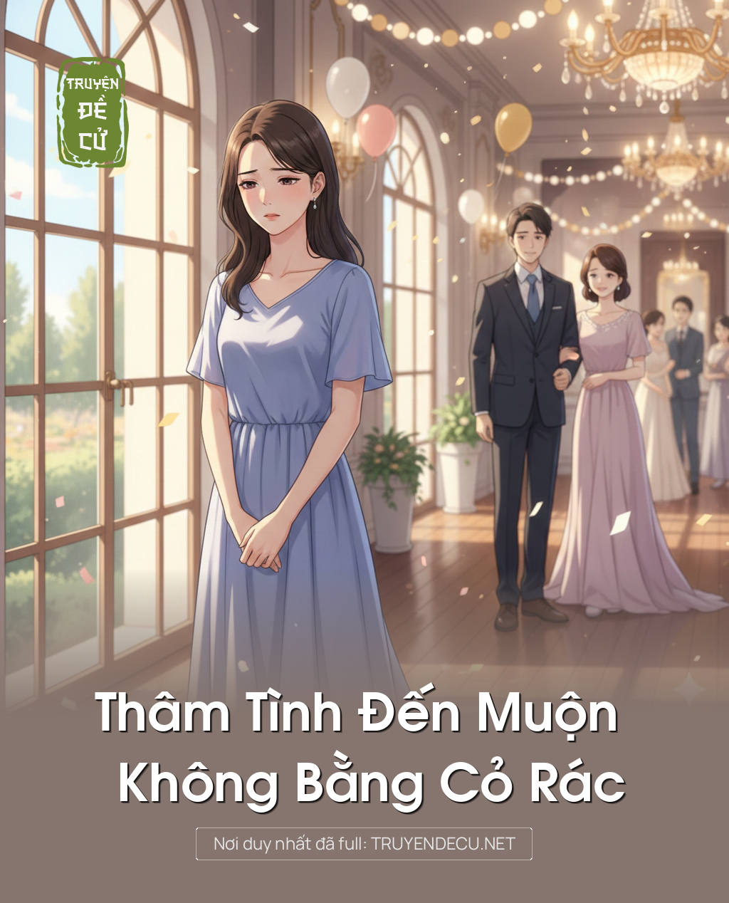 
                            Thâm Tình Đến Muộn Không Bằng Cỏ Rác