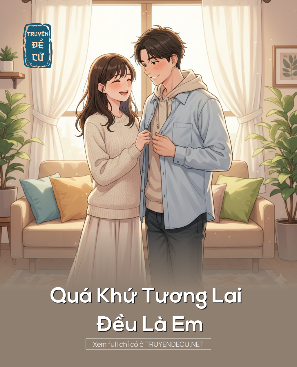 
                            Quá Khứ Tương Lai Đều Là Em