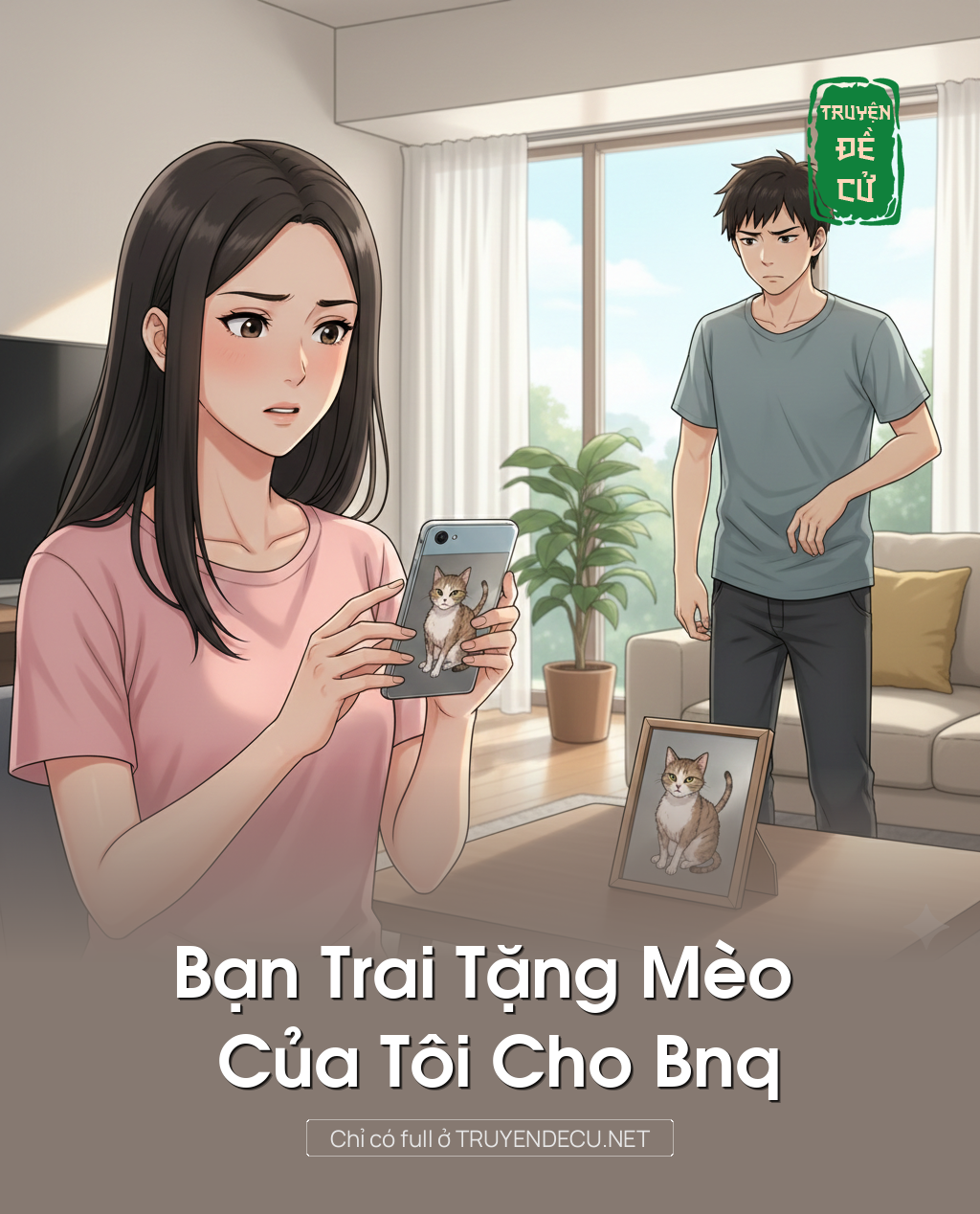 
                            Bạn Trai Tặng Mèo Của Tôi Cho Bnq