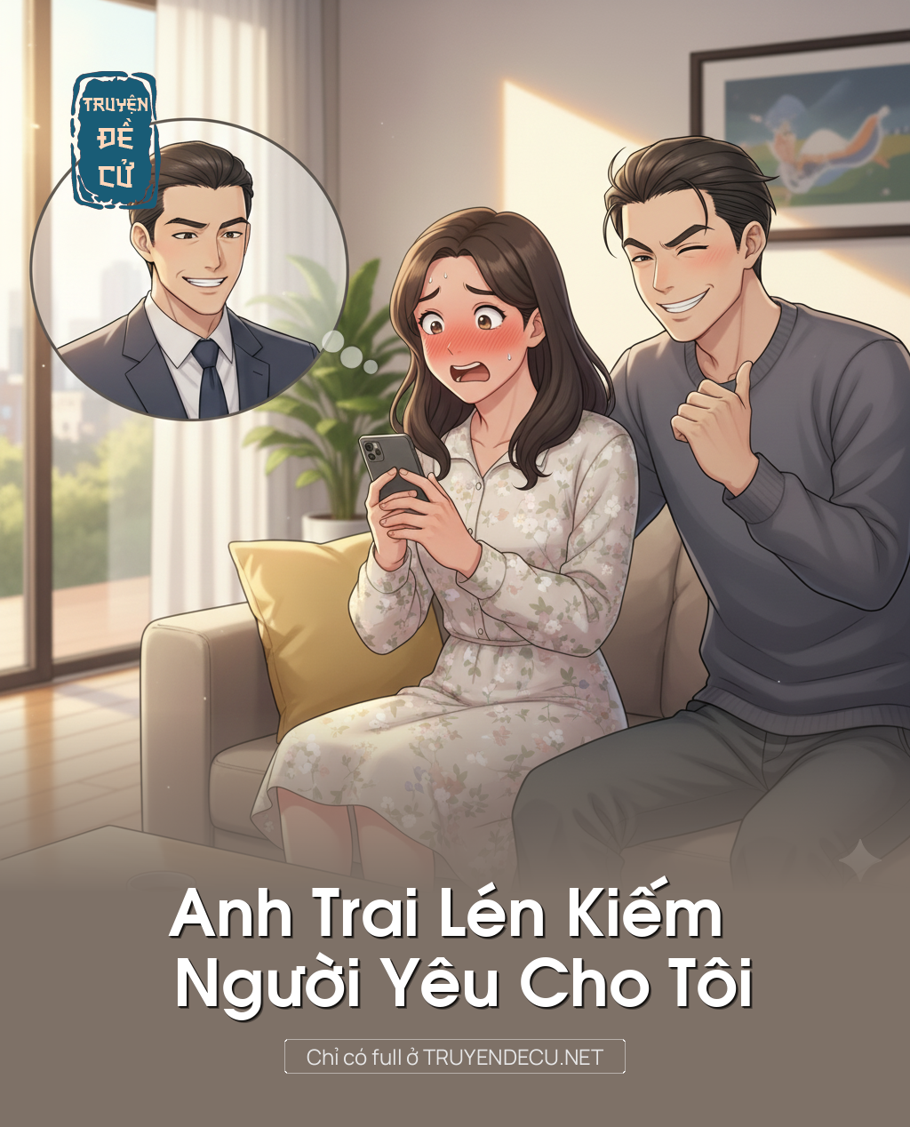 
                            Anh Trai Lén Kiếm Người Yêu Cho Tôi