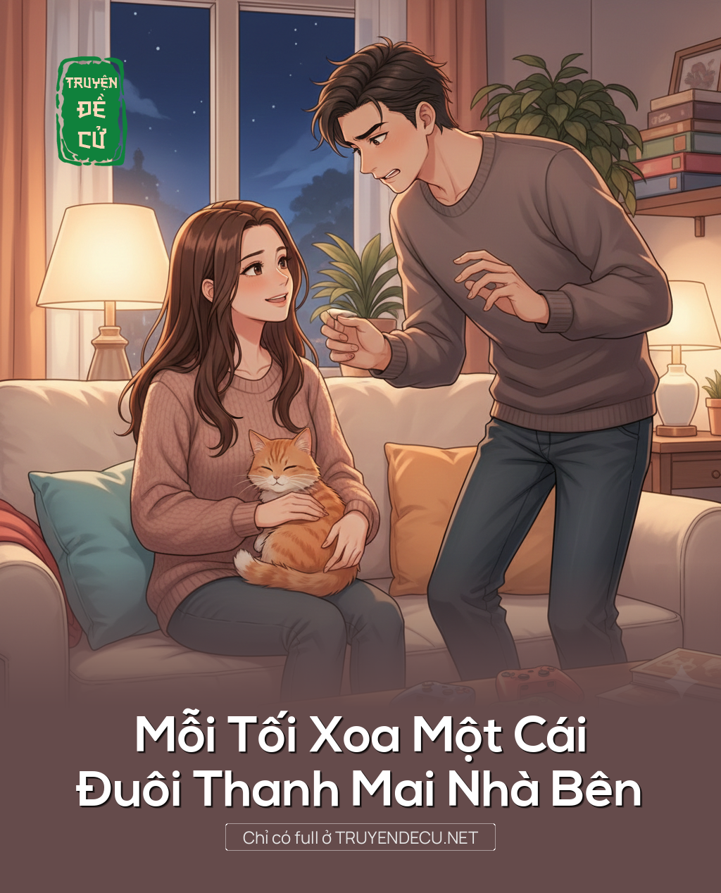 
                            Mỗi Tối Xoa Một Cái Đuôi Thanh Mai Nhà Bên