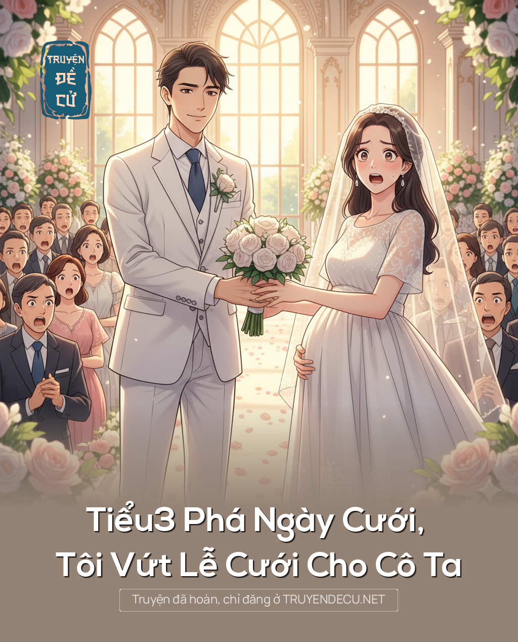 
                            Tiểu3 Phá Ngày Cưới, Tôi Vứt Lễ Cưới Cho Cô Ta