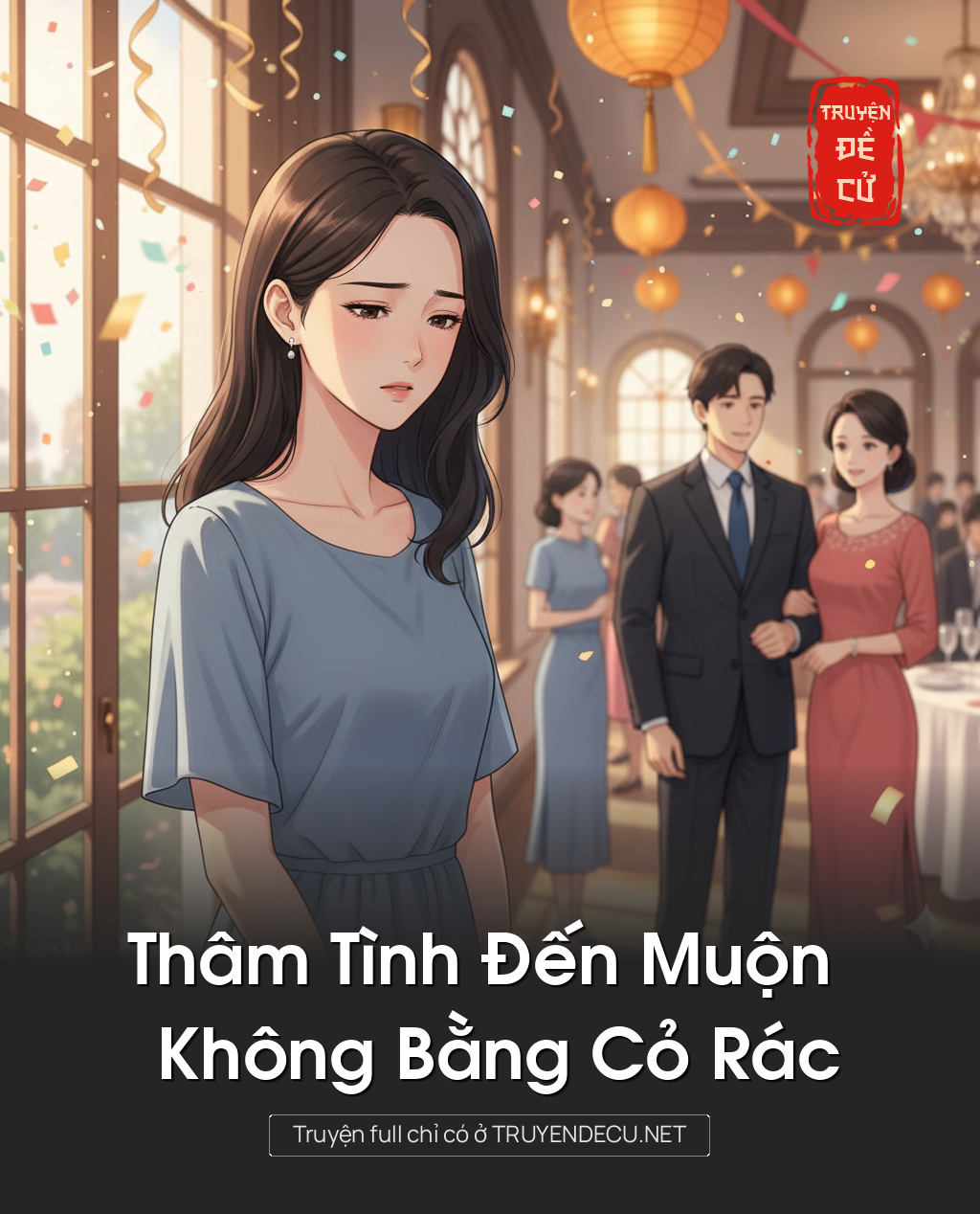 
                            Thâm Tình Đến Muộn Không Bằng Cỏ Rác