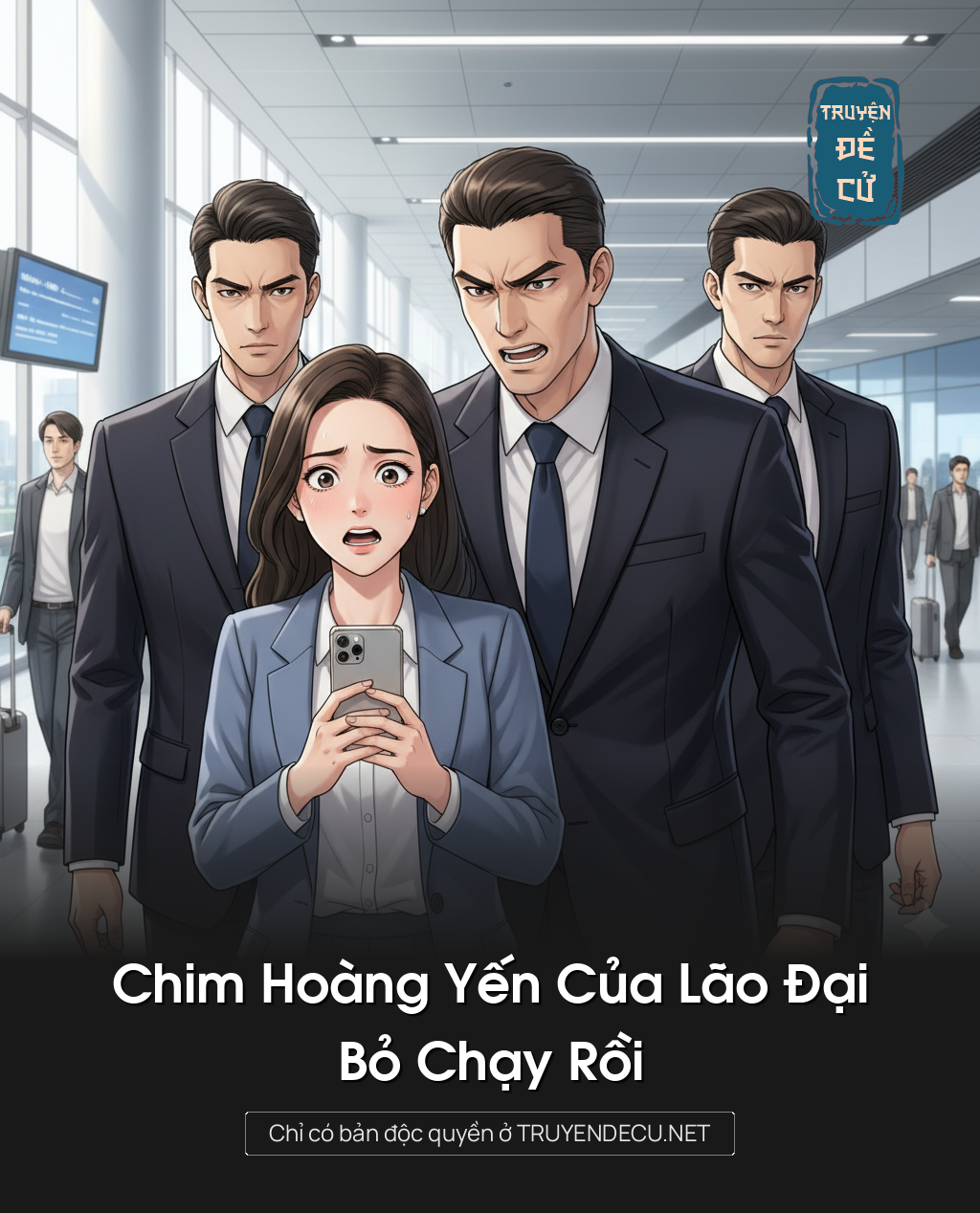 
                            Chim Hoàng Yến Của Lão Đại Bỏ Chạy Rồi