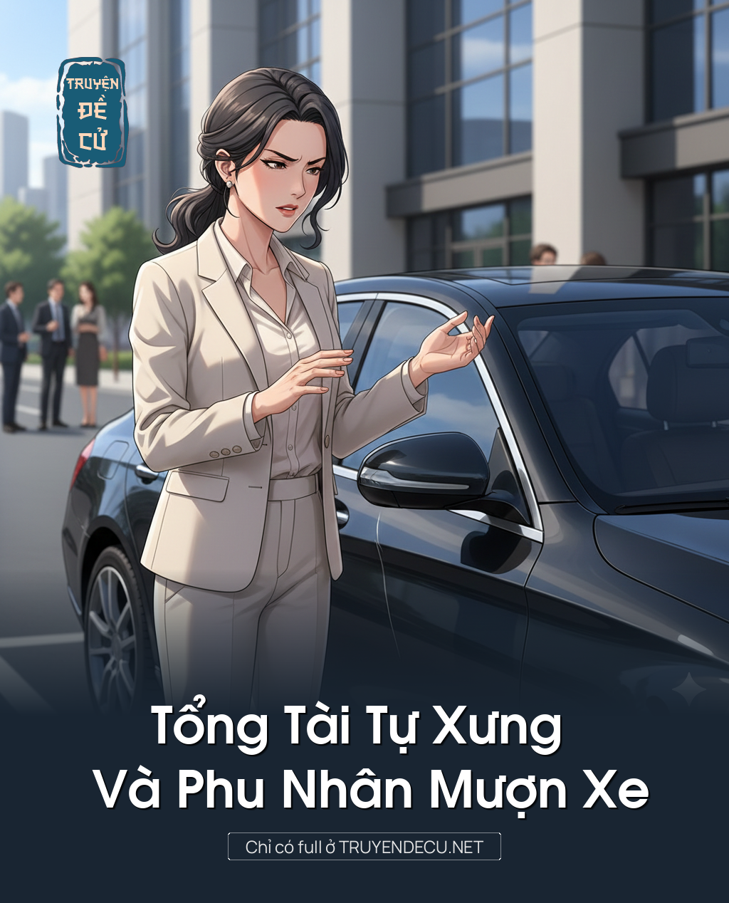 
                            Tổng Tài Tự Xưng Và Phu Nhân Mượn Xe