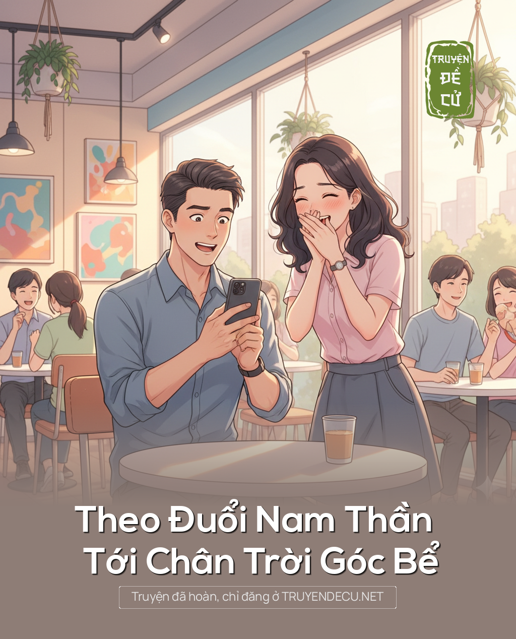 
                            Theo Đuổi Nam Thần Tới Chân Trời Góc Bể
