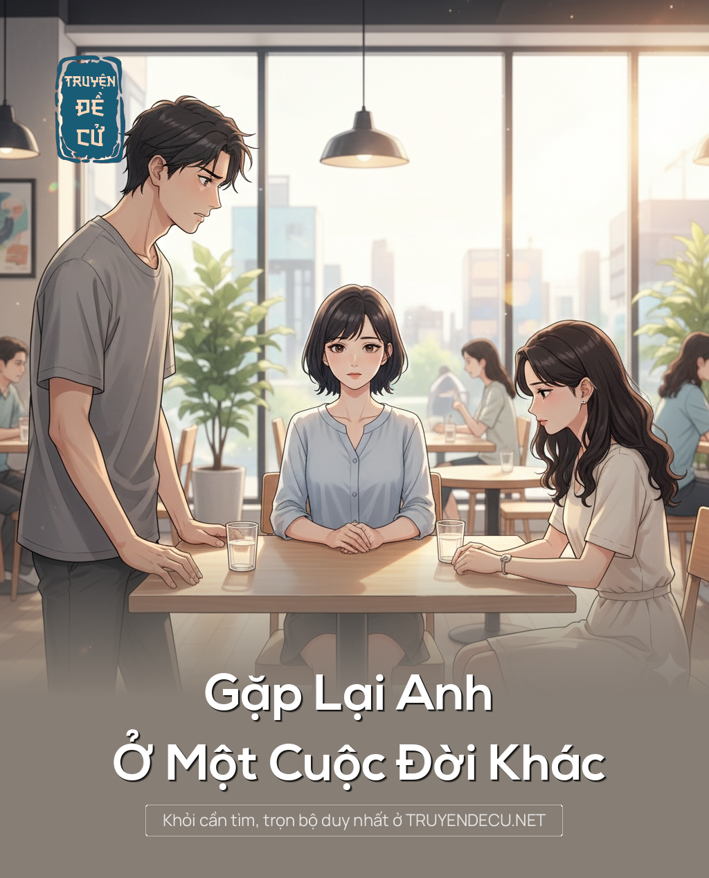 
                            Gặp Lại Anh Ở Một Cuộc Đời Khác