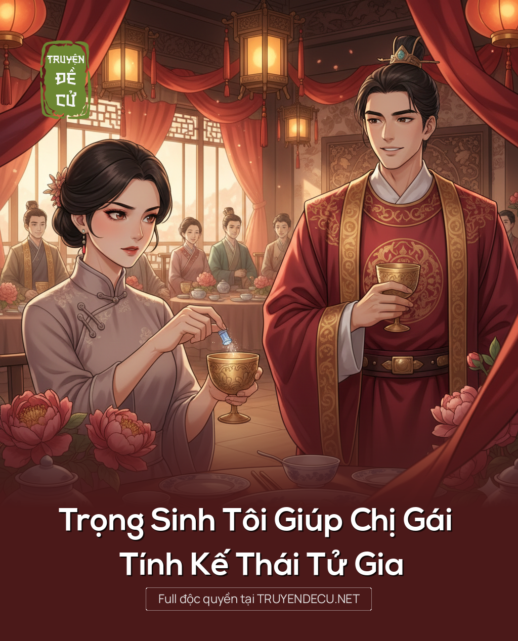 
                            Trọng Sinh Tôi Giúp Chị Gái Tính Kế Thái Tử Gia