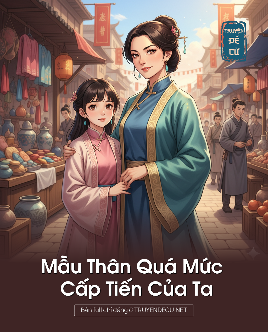 
                            Mẫu Thân Quá Mức Cấp Tiến Của Ta