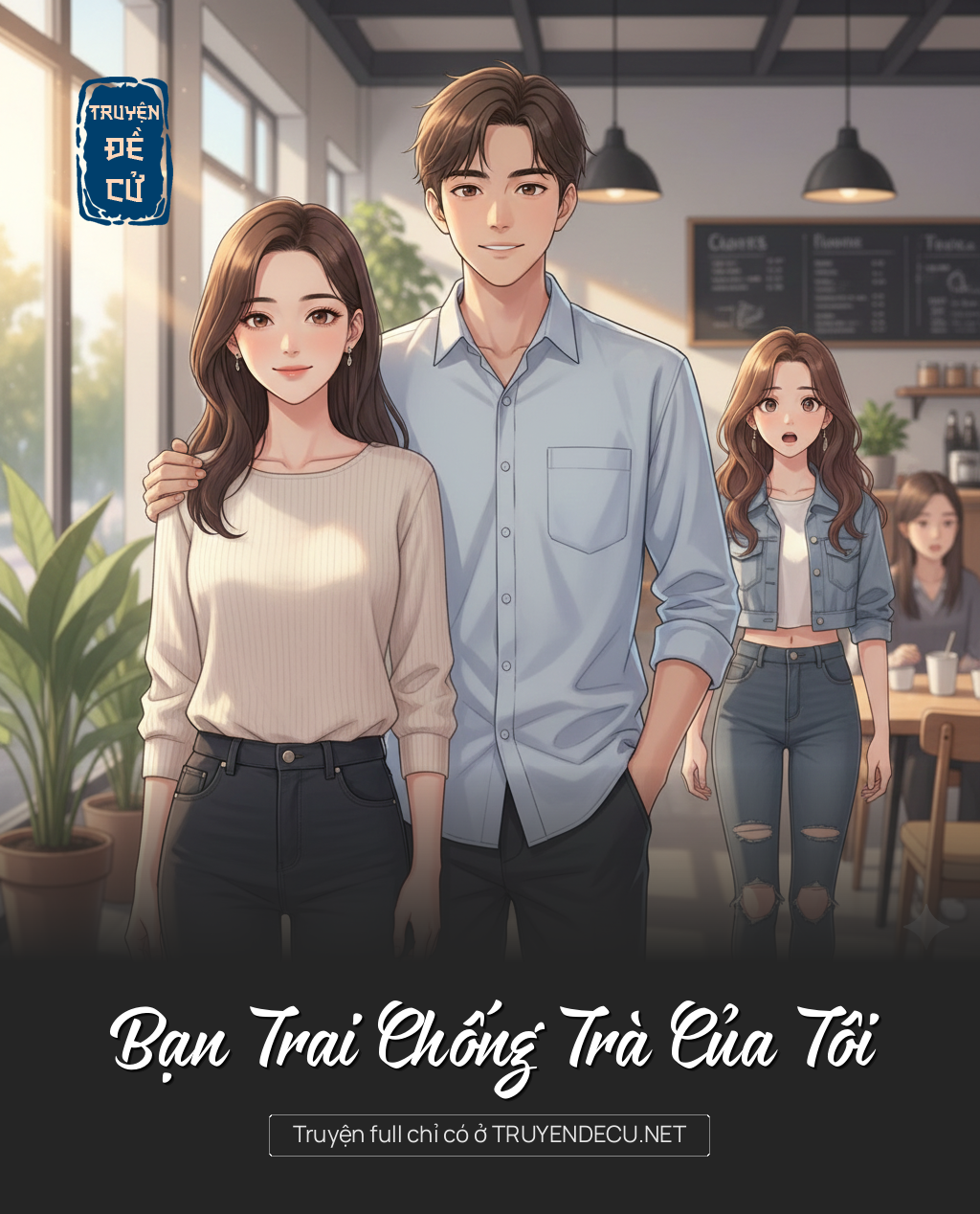
                            Bạn Trai Chống Trà Của Tôi