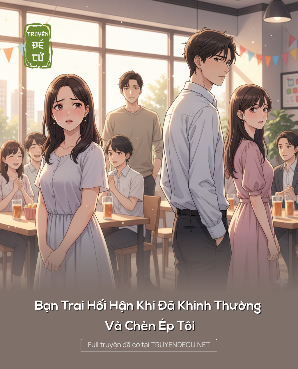 
                            Bạn Trai Hối Hận Khi Đã Khinh Thường Và Chèn Ép Tôi