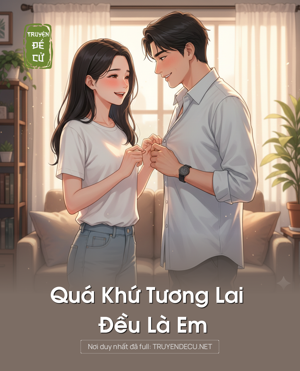 
                            Quá Khứ Tương Lai Đều Là Em