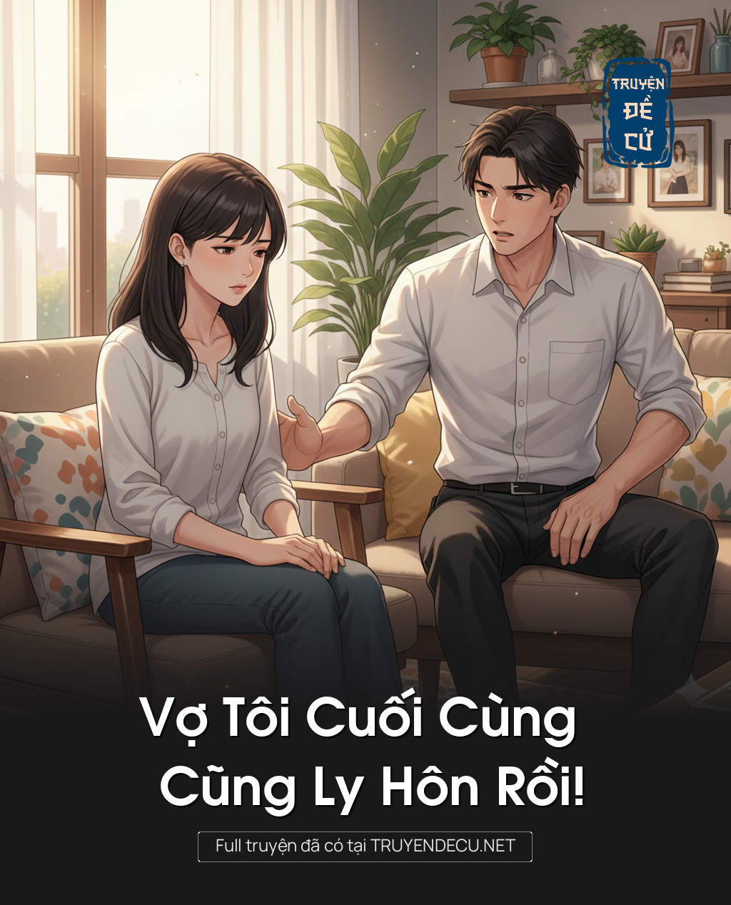 
                            Vợ Tôi Cuối Cùng Cũng Ly Hôn Rồi!