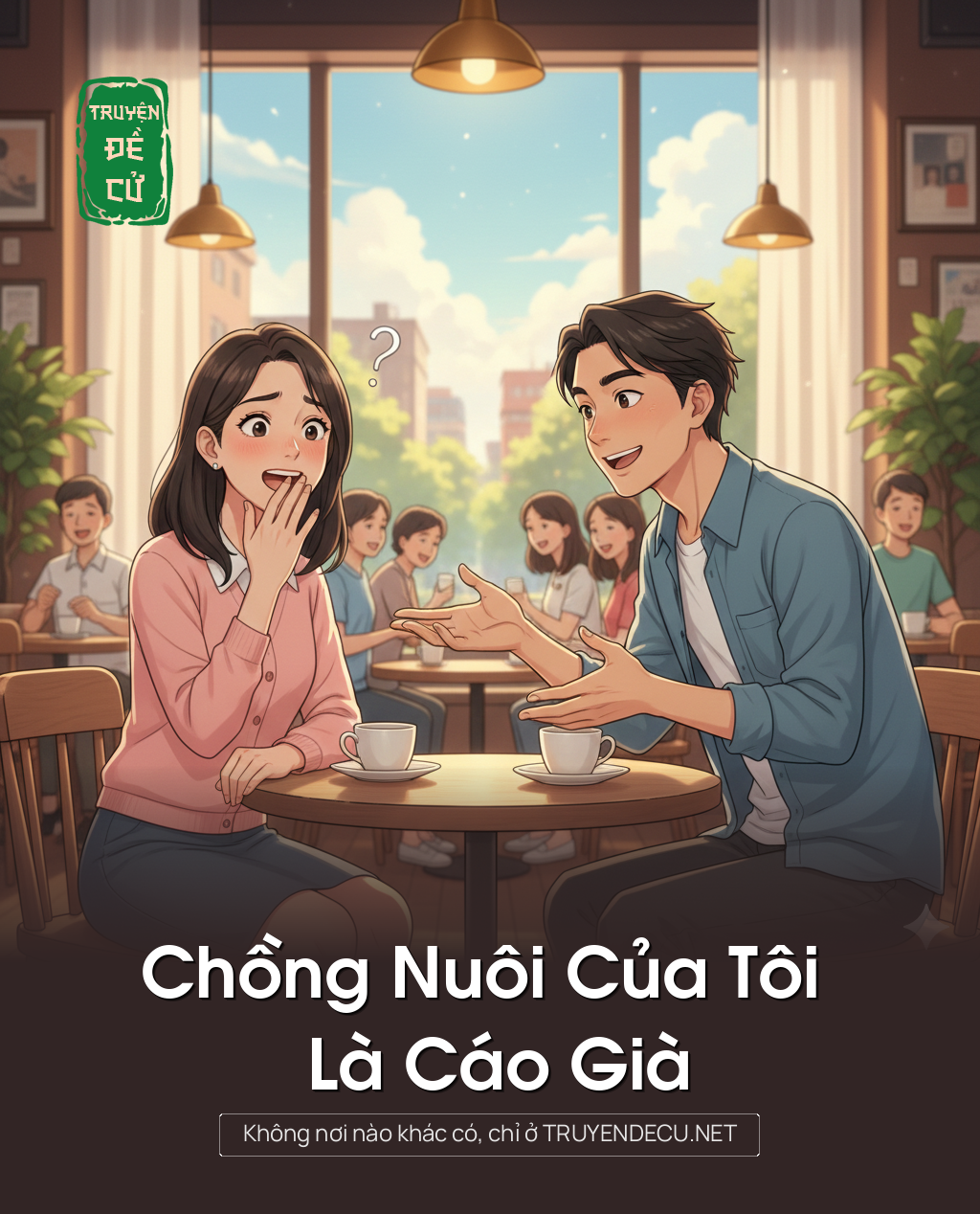 
                            Chồng Nuôi Của Tôi Là Cáo Già