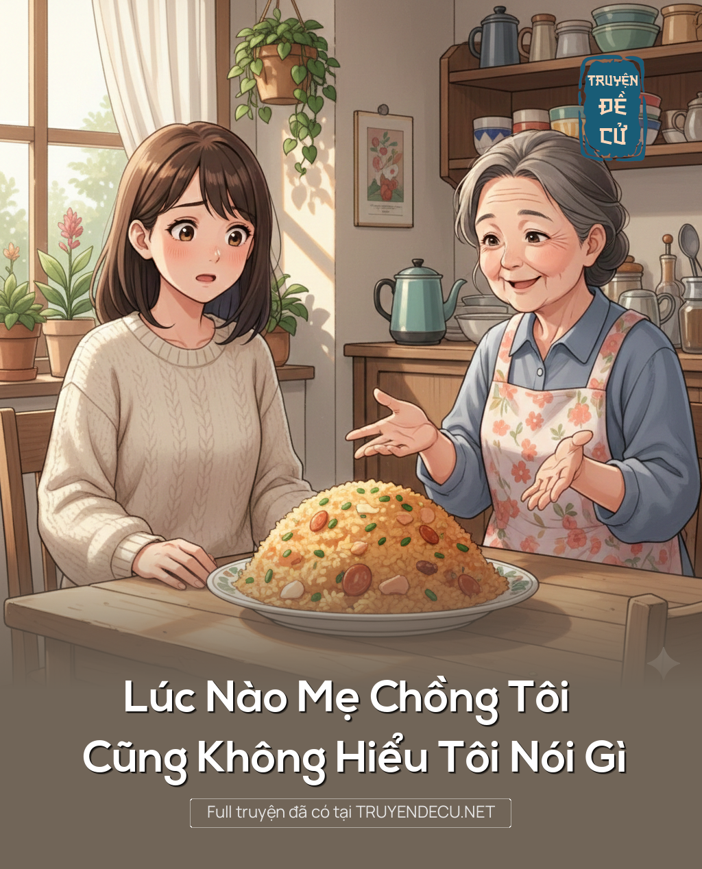 
                            Lúc Nào Mẹ Chồng Tôi Cũng Không Hiểu Tôi Nói Gì