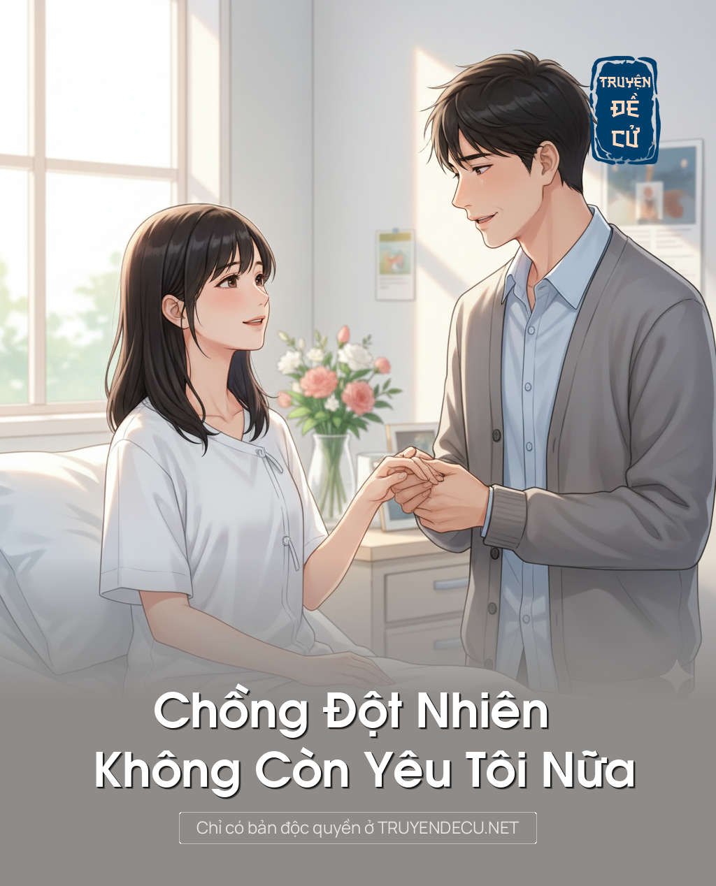 
                            Chồng Đột Nhiên Không Còn Yêu Tôi Nữa