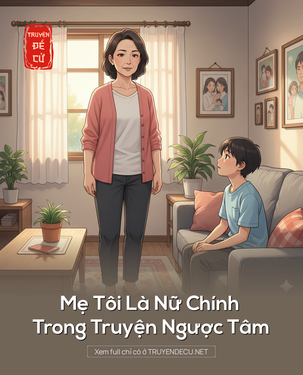 
                            Mẹ Tôi Là Nữ Chính Trong Truyện Ngược Tâm