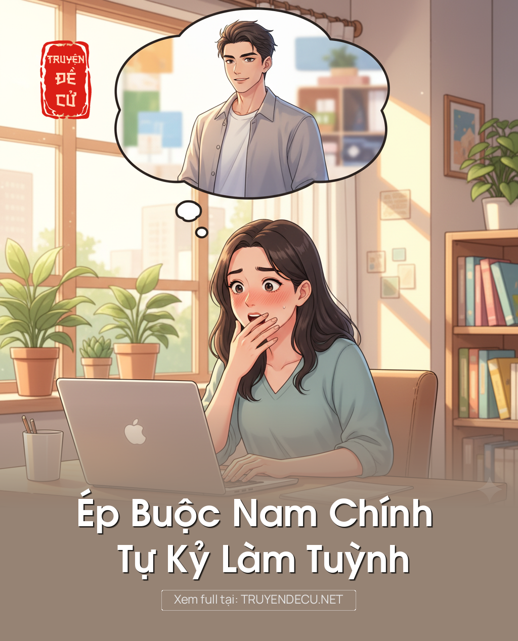 
                            Ép Buộc Nam Chính   Tự Kỷ Làm Tuỳnh