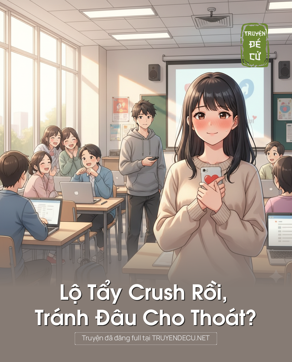 
                            Lộ Tẩy Crush Rồi, Tránh Đâu Cho Thoát?