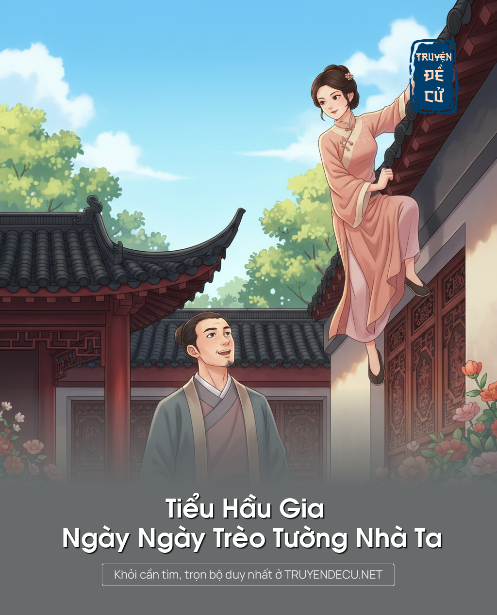 
                            Tiểu Hầu Gia Ngày Ngày Trèo Tường Nhà Ta