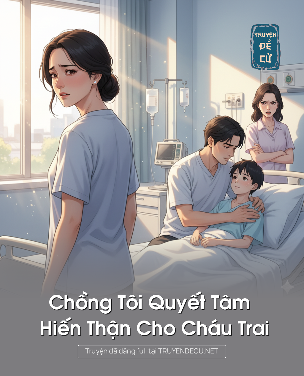 
                            Chồng Tôi Quyết Tâm Hiến Thận Cho Cháu Trai