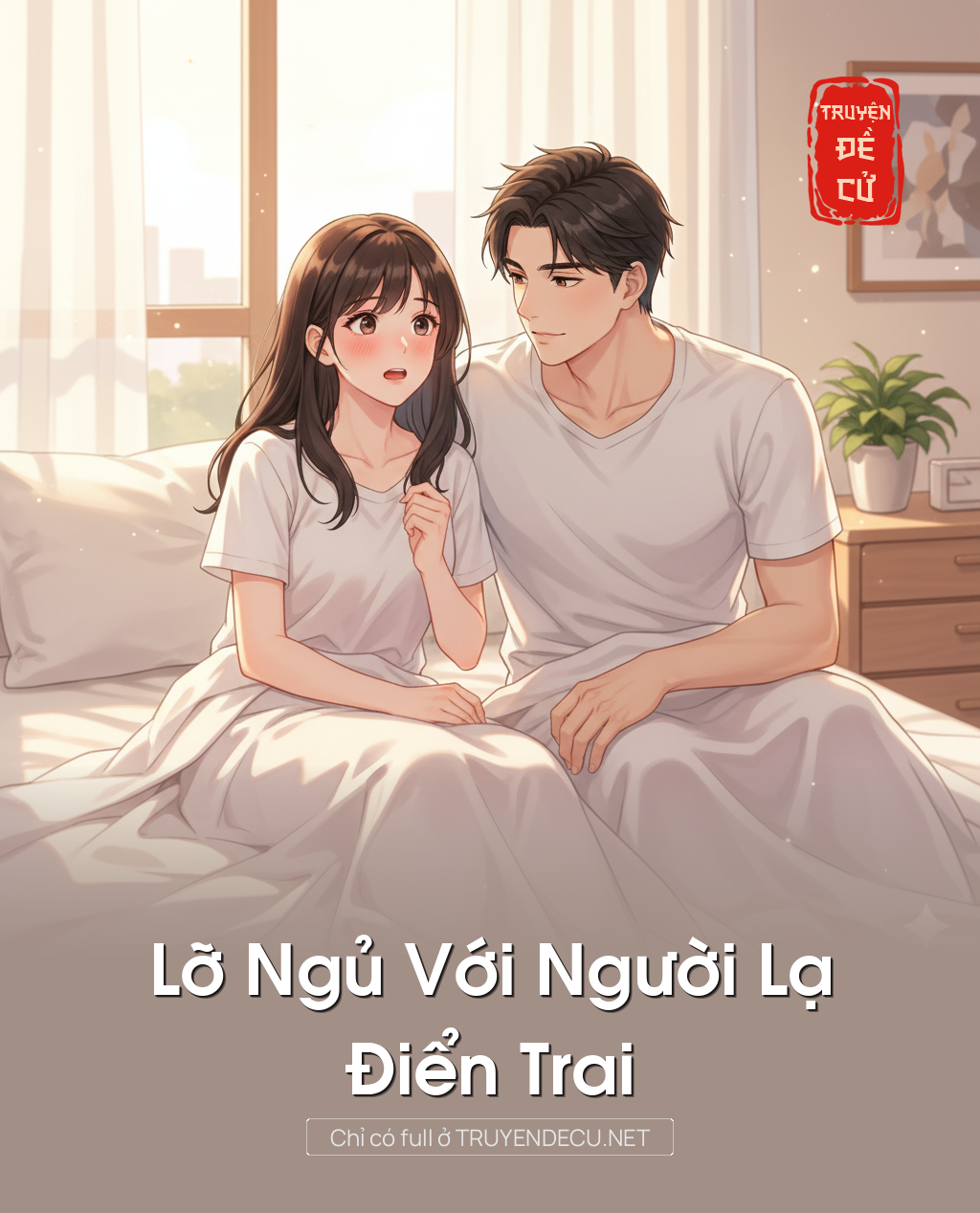 
                            Lỡ Ngủ Với Người Lạ Điển Trai