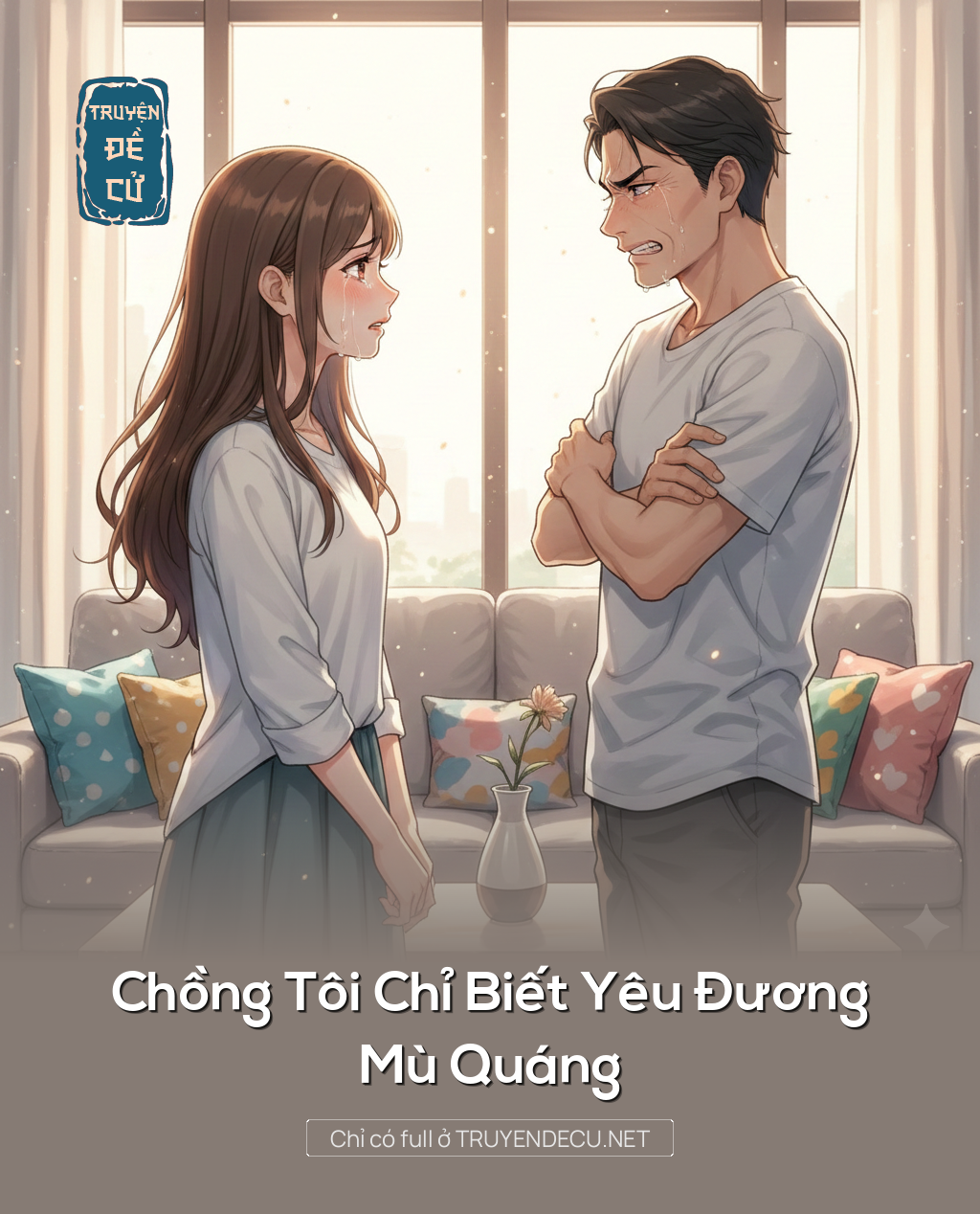 
                            Chồng Tôi Chỉ Biết Yêu Đương Mù Quáng