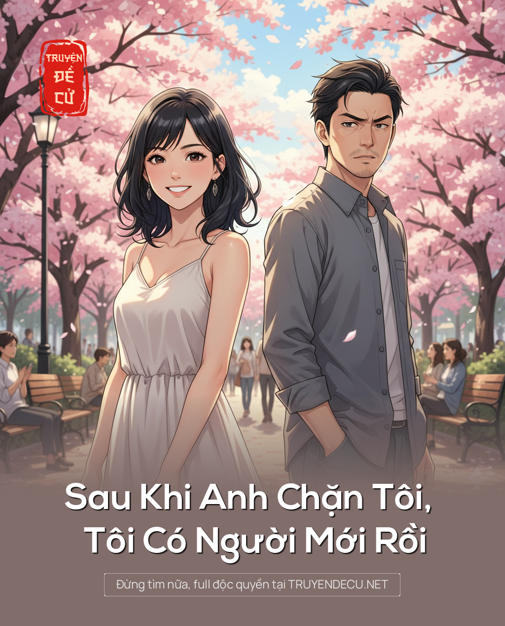 
                            Sau Khi Anh Chặn Tôi, Tôi Có Người Mới Rồi