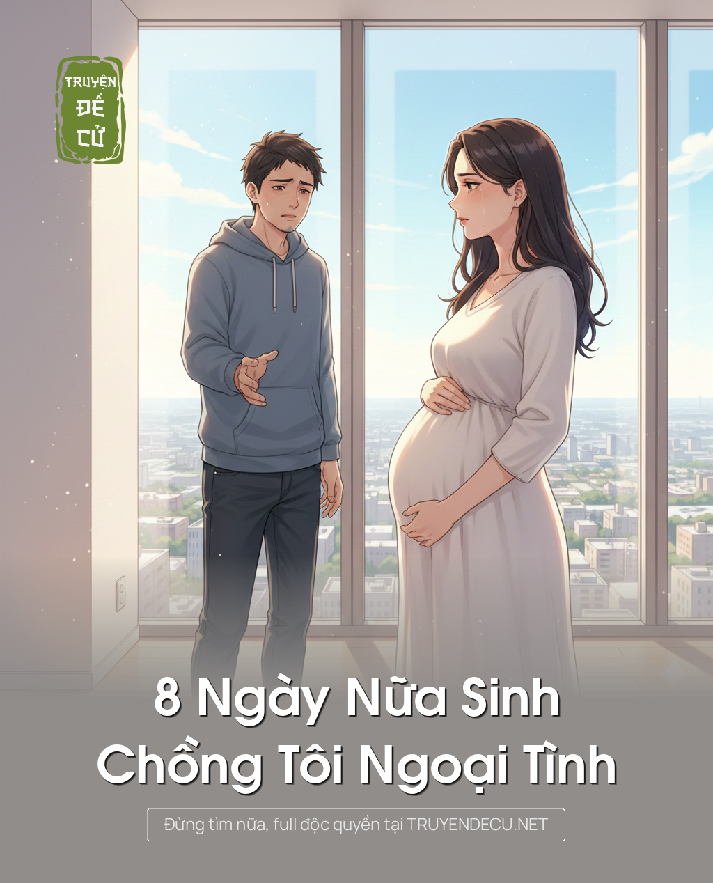 
                            8 Ngày Nữa Sinh, Chồng Tôi Ngoại Tình
