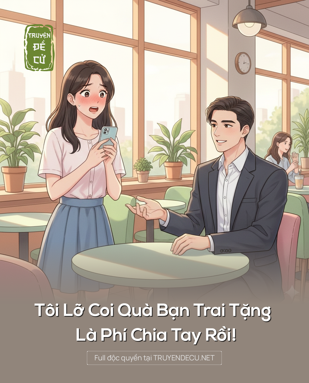 
                            Tôi Lỡ Coi Quà Bạn Trai Tặng Là Phí Chia Tay Rồi!