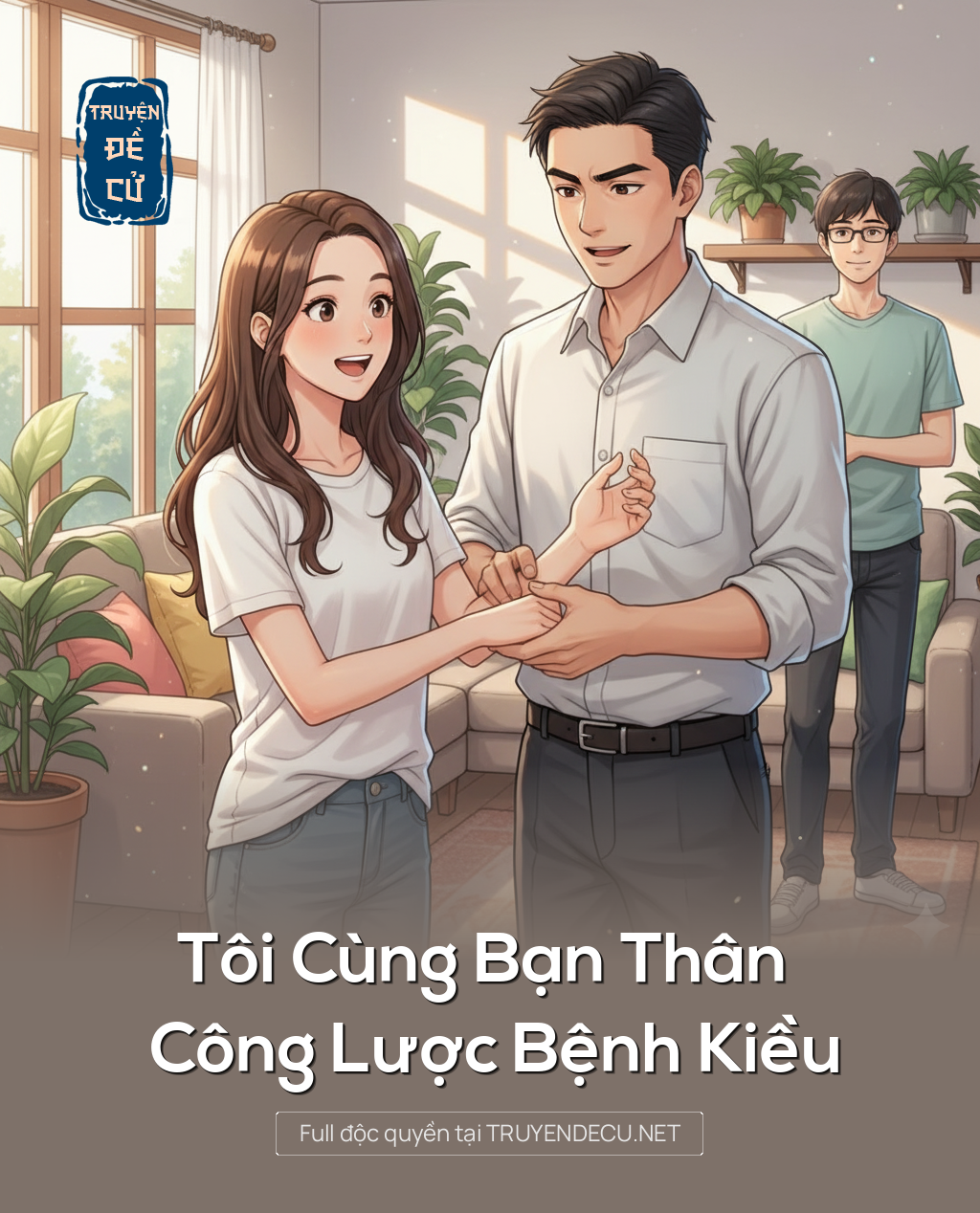 
                            Tôi Cùng Bạn Thân Công Lược Bệnh Kiều