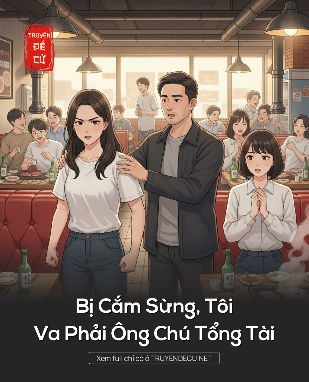 
                            Bị Cắm Sừng, Tôi Va Phải Ông Chú Tổng Tài