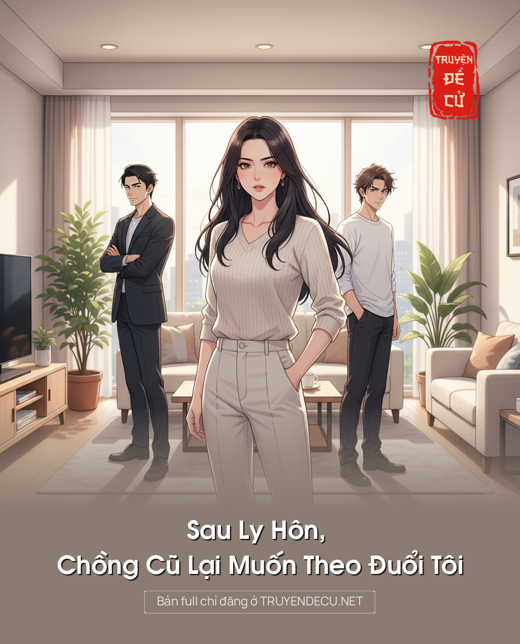 
                            Sau Ly Hôn, Chồng Cũ Lại Muốn Theo Đuổi Tôi