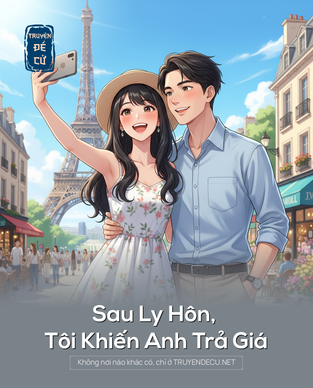 
                            Sau Ly Hôn, Tôi Khiến Anh Trả Giá