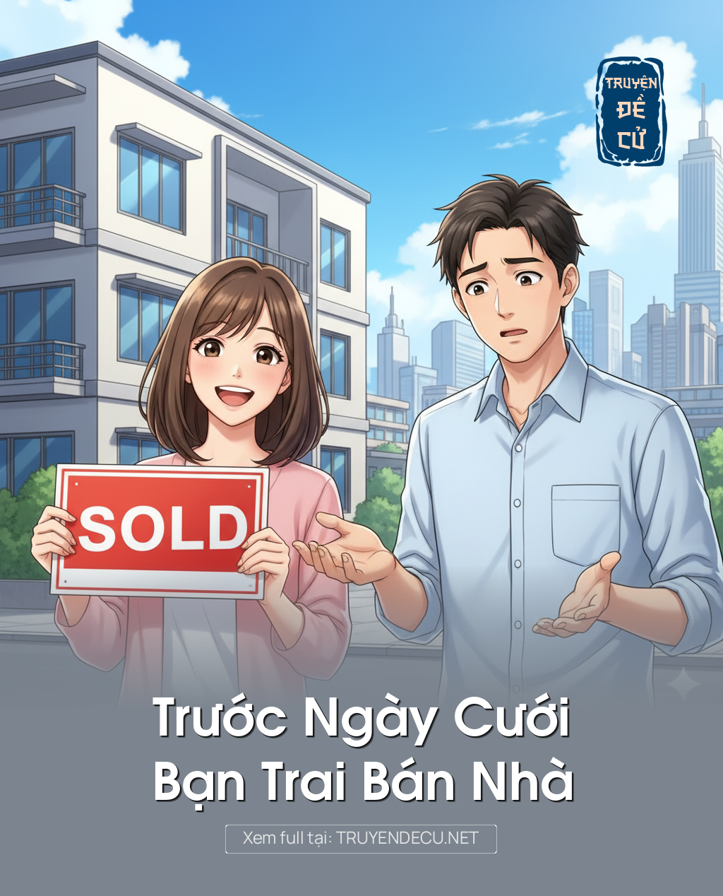 
                            Trước Ngày Cưới Bạn Trai Bán Nhà