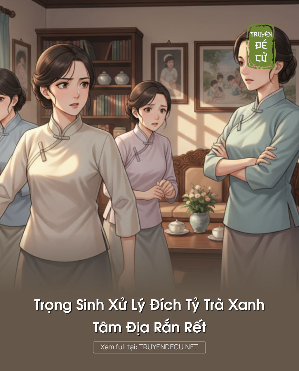 
                            Trọng Sinh Xử Lý Đích Tỷ Trà Xanh, Tâm Địa Rắn Rết
