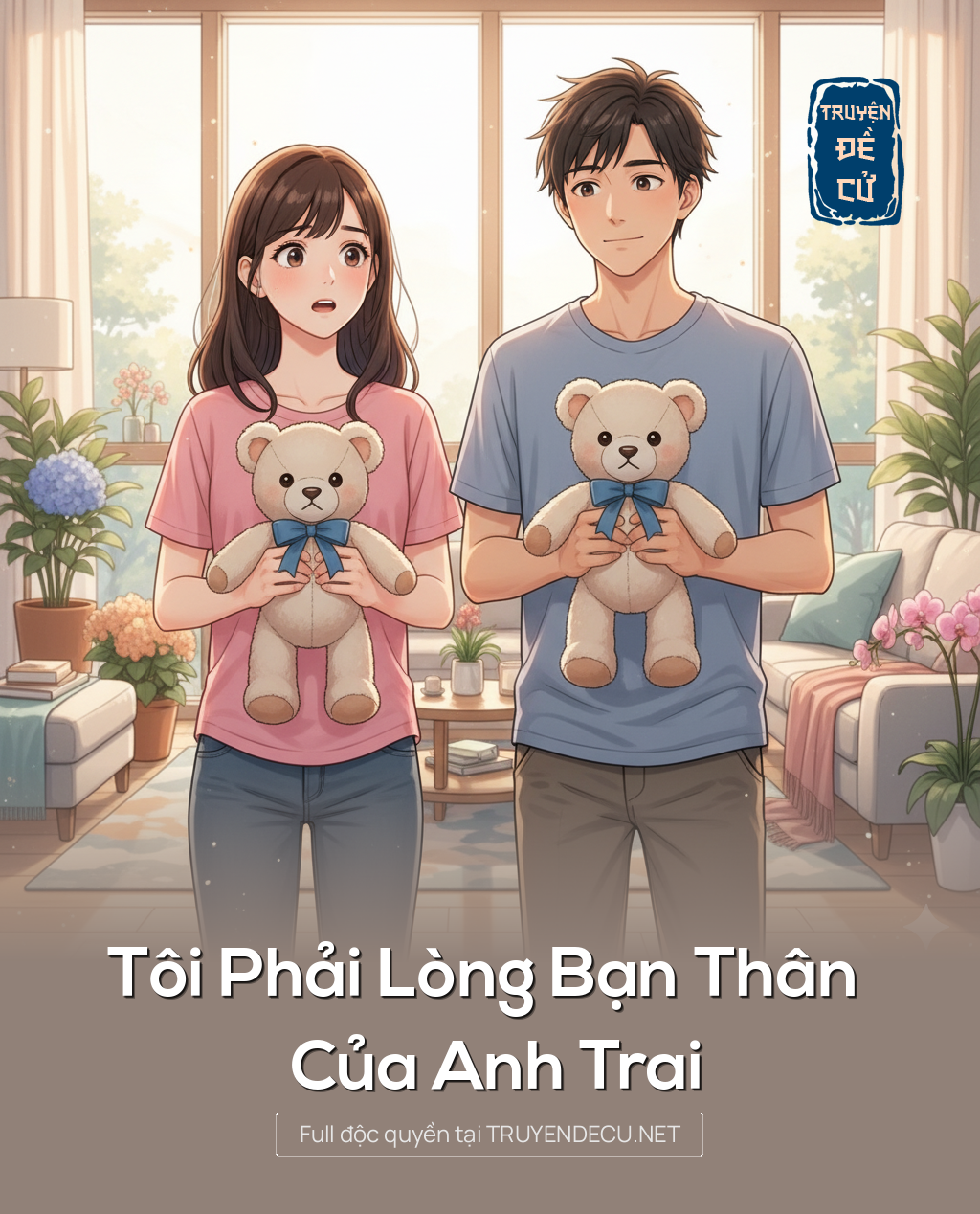 
                            Tôi Phải Lòng Bạn Thân Của Anh Trai