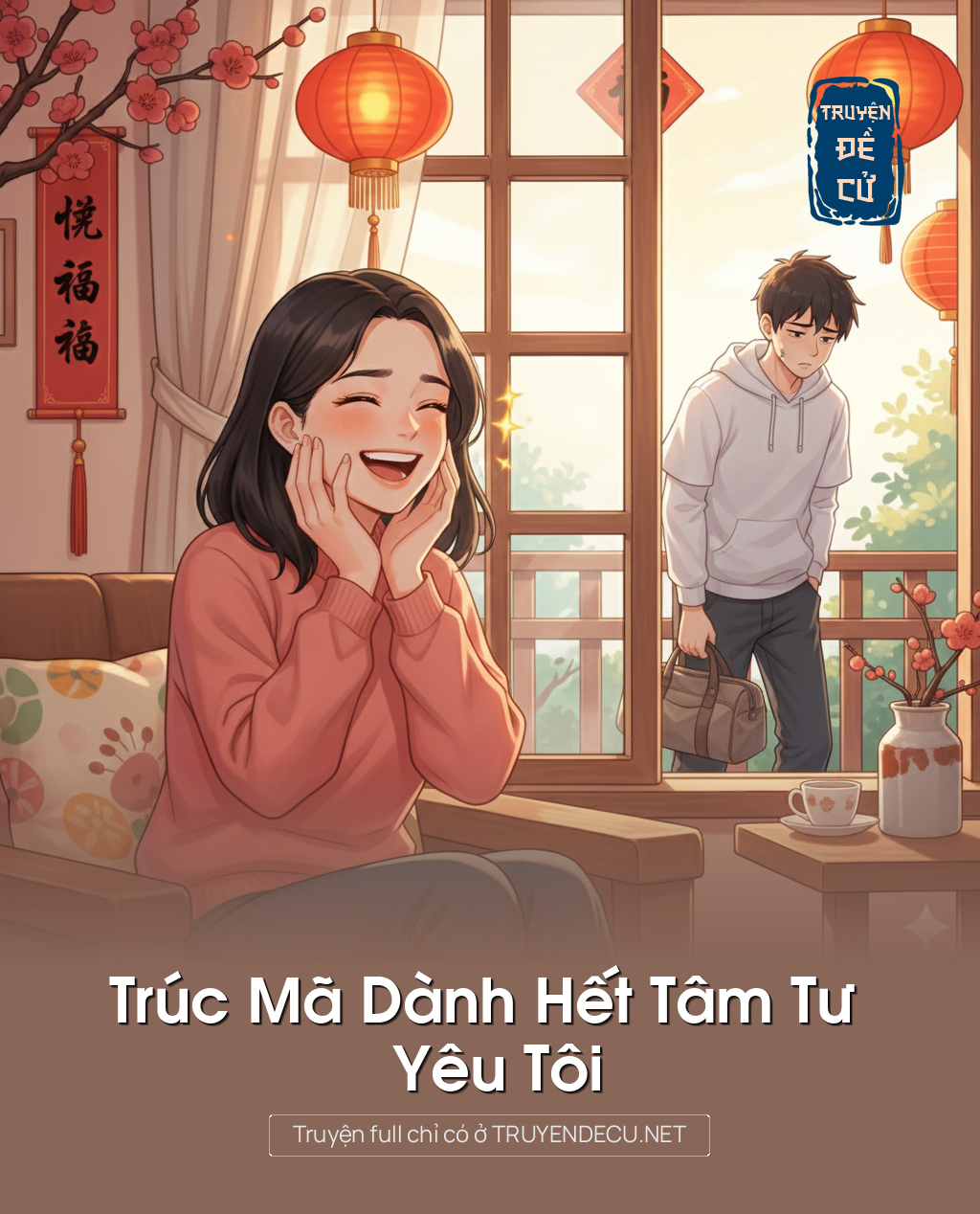 
                            Trúc Mã Dành Hết Tâm Tư Yêu Tôi