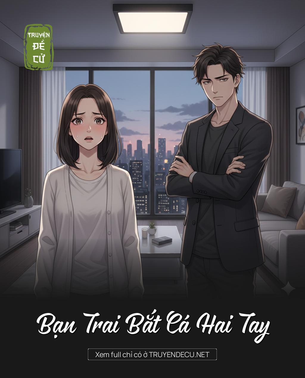 
                            Bạn Trai Bắt Cá Hai Tay