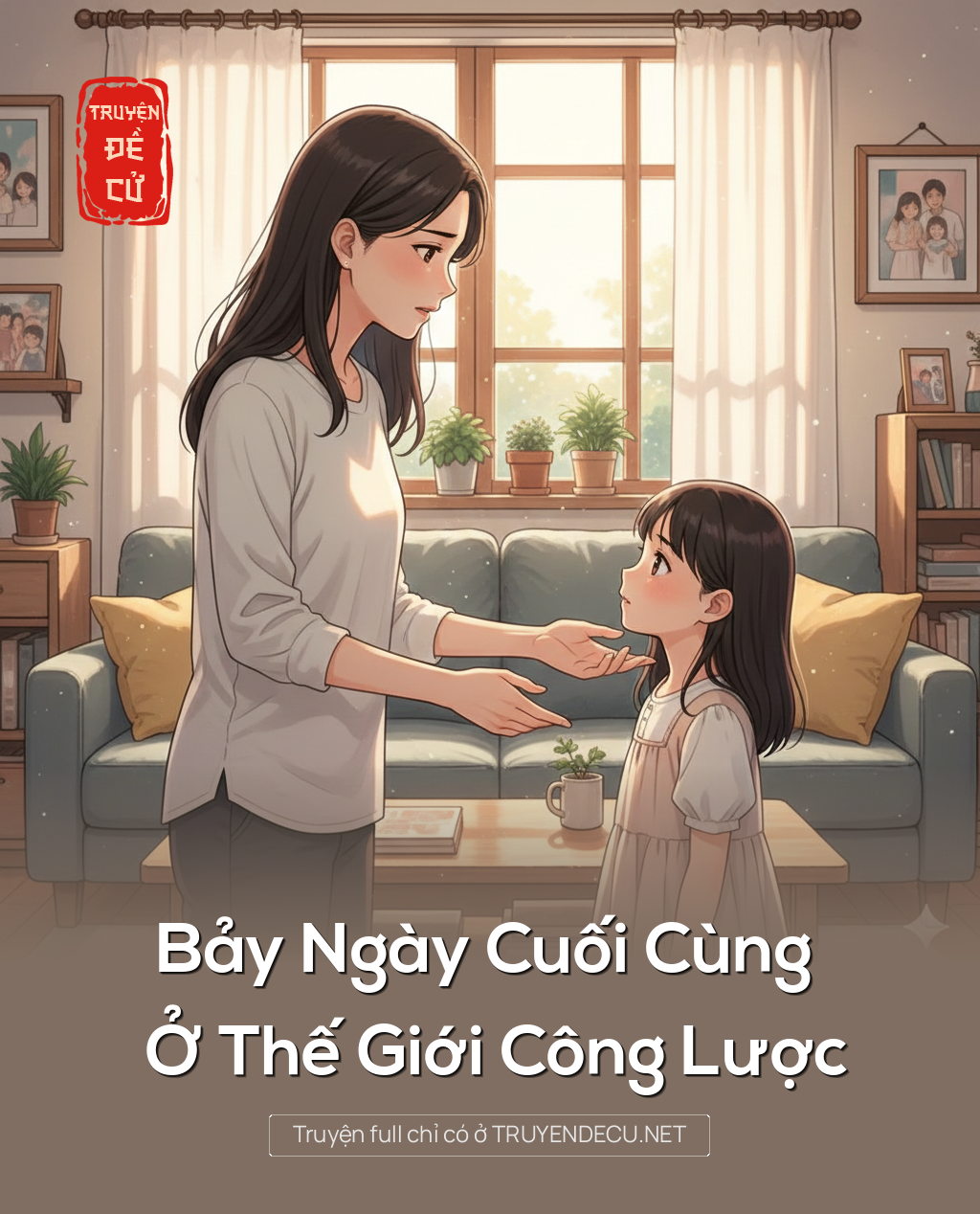 
                            Bảy Ngày Cuối Cùng Ở Thế Giới Công Lược