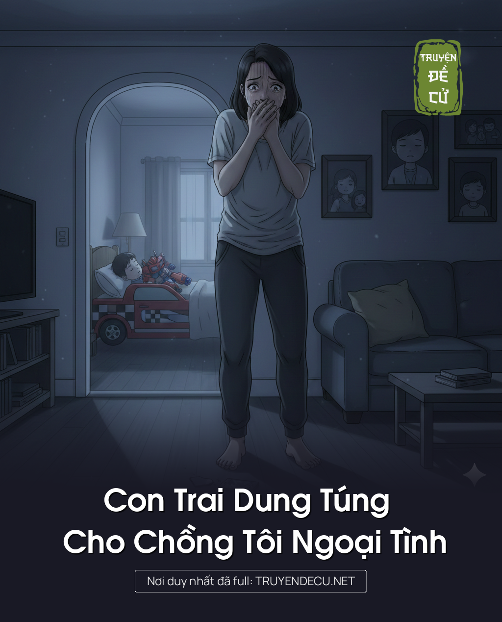 
                            Con Trai Dung Túng Cho Chồng Tôi Ngoại Tình