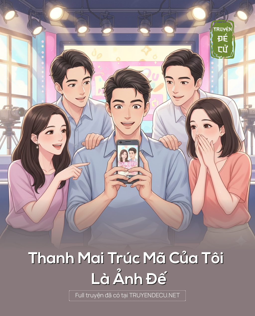 
                            Thanh Mai Trúc Mã Của Tôi Là Ảnh Đế