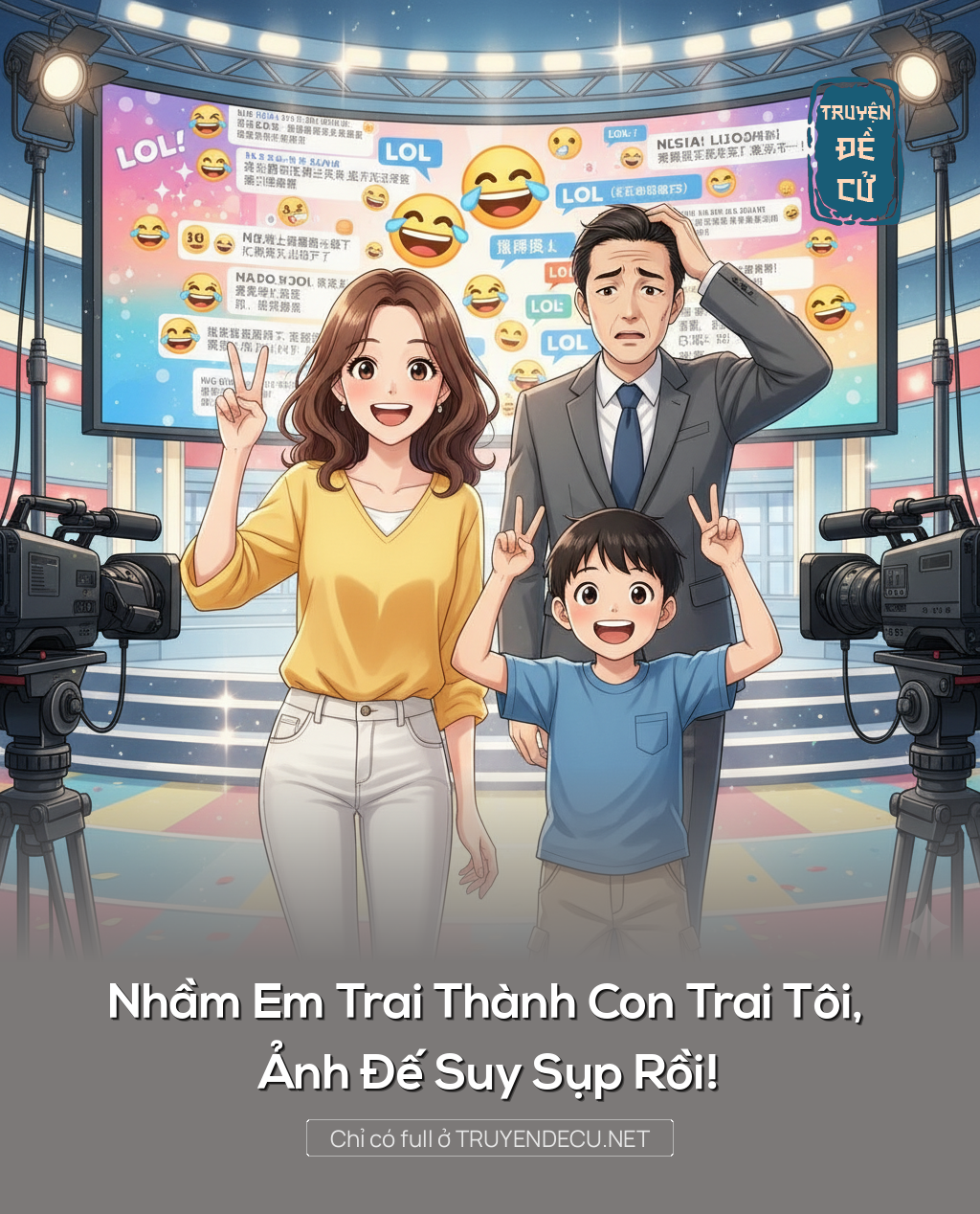 
                            Nhầm Em Trai Thành Con Trai Tôi, Ảnh Đế Suy Sụp Rồi!