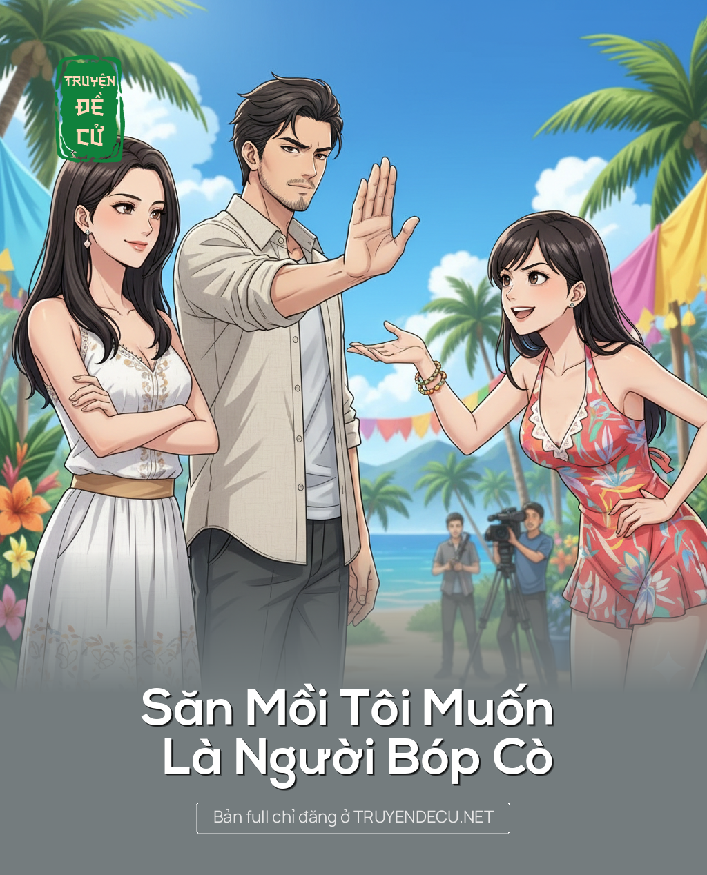 
                            Săn Mồi Tôi Muốn Là Người Bóp Cò