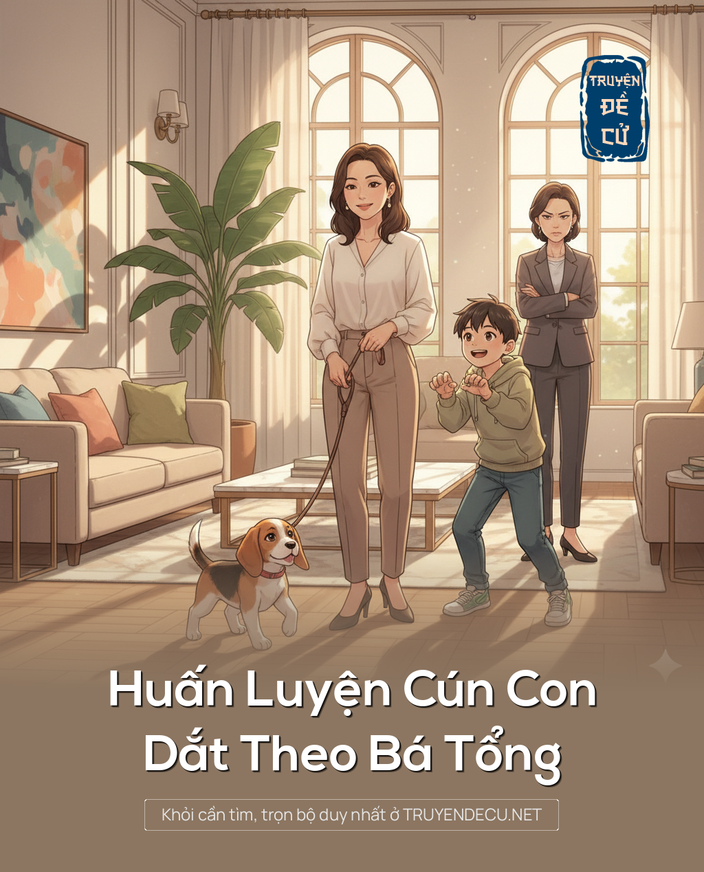 
                            Huấn Luyện Cún Con, Dắt Theo Bá Tổng