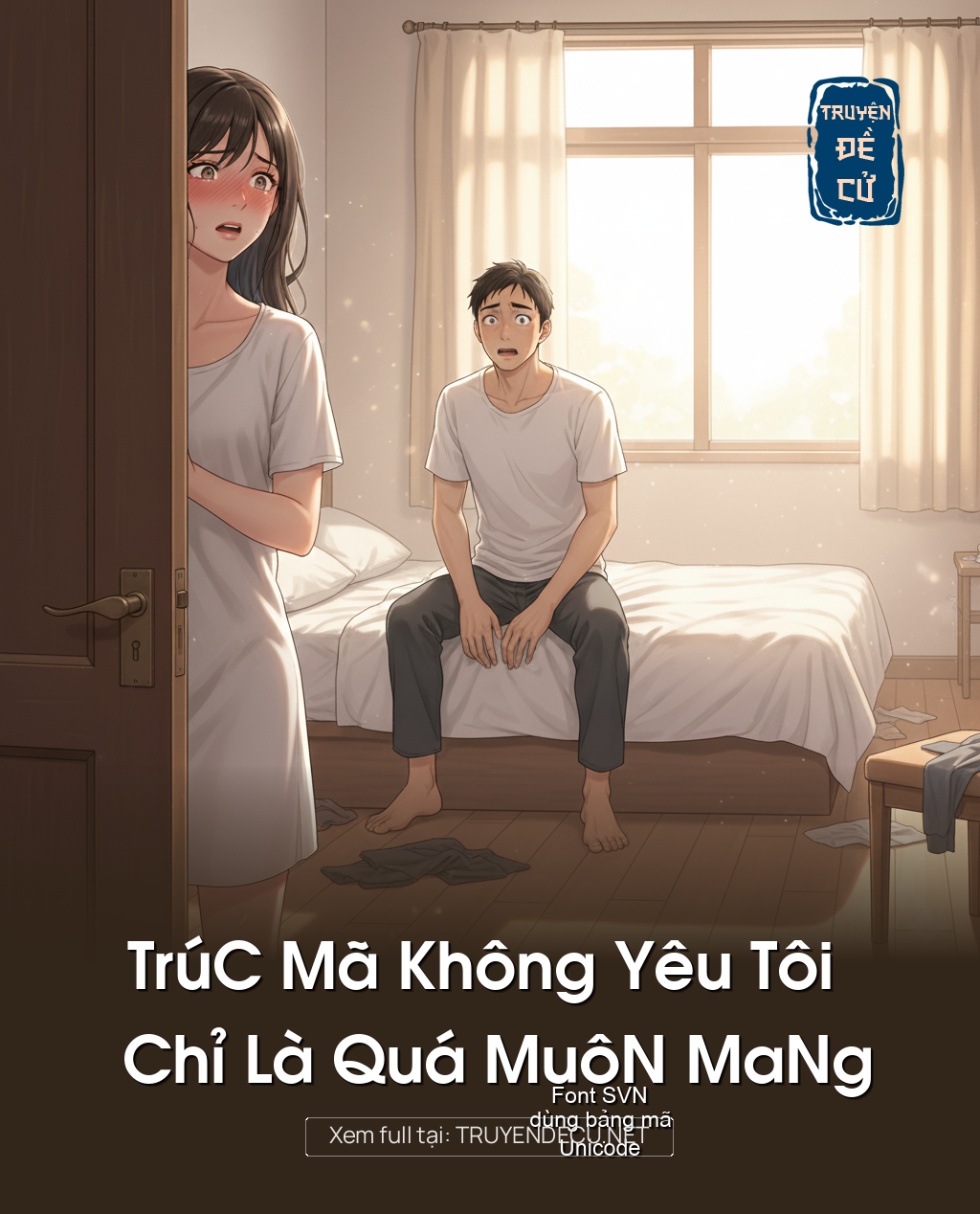 
                            TrúC Mã Không Yêu Tôi (Chỉ Là Quá MuộN MàNg)