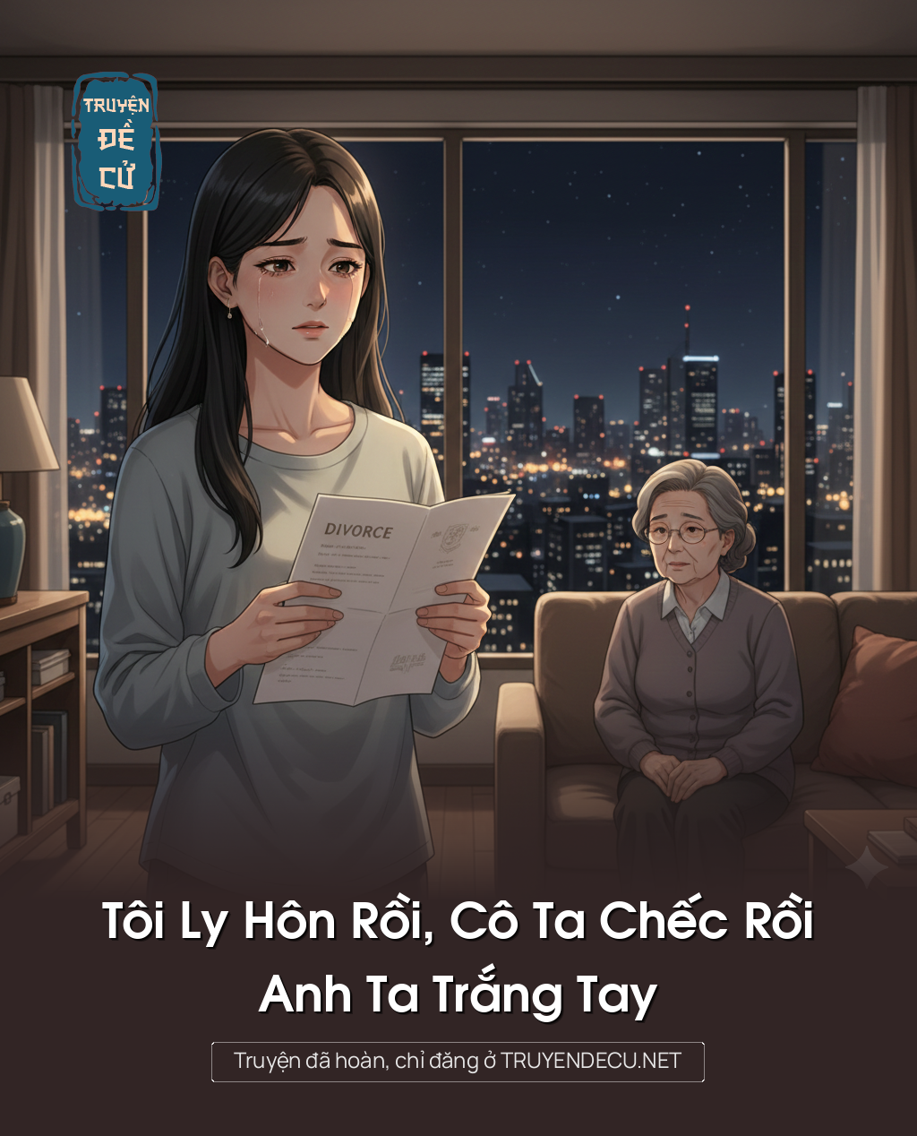
                            Tôi Ly Hôn Rồi, Cô Ta Chếc Rồi, Anh Ta Trắng Tay